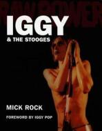 Raw Power. Iggy & the Stooges di Mick Rock edito da Bosworth Musikverlag; Omnibus Press