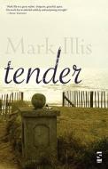 Tender di Mark Illis edito da Salt Publishing