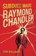 Raymond Chandler di Tom Williams edito da Aurum Press Ltd