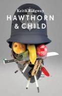 Hawthorn And Child di Keith Ridgway edito da Granta Books