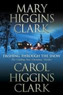 Dashing Through The Snow di Mary Higgins Clark, Carol Higgins Clark edito da Simon & Schuster Ltd