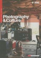 Photography And Culture edito da Bloomsbury Publishing Plc