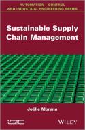 Sustainable Supply Chain Management di Joelle Morana edito da ISTE Ltd and John Wiley & Sons Inc