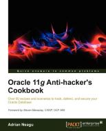 Oracle 11g Anti-Hacker's Cookbook di Adrian Neagu edito da Packt Publishing