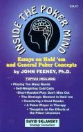 Inside the Poker Mind: Essays on Hold 'em and General Poker Concepts di John Feeney edito da TWO PLUS TWO PUBL LLC