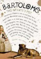 Bartolome: The Infanta's Pet di Rachel Van Kooij edito da Little Island