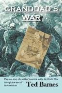 Granddad\'s War di Ted Barnes edito da Melrose Books
