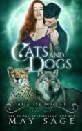 Cats and Dogs di May Sage edito da LIGHTNING SOURCE INC