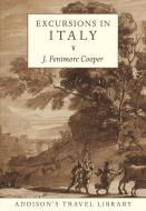 Excursions In Italy di James Fenimore Cooper edito da St Omers Press