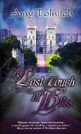A Lost Touch of Bliss di Amy Tolnitch edito da Medallion Press