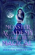 Monster Academy for the Magical di Jessica Sorensen edito da LIGHTNING SOURCE INC