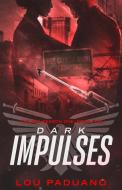 Dark Impulses: DSA Season One, Book Five di Lou Paduano edito da LIGHTNING SOURCE INC