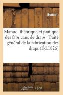 Manuel Th orique Et Pratique Des Fabricans de Draps di Bonnet edito da Hachette Livre - BNF