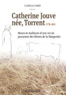 Catherine Jouve, née Torrent, 1778-1851 di Camille Fabre edito da Books on Demand