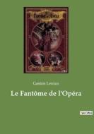 Le Fantôme de l'Opéra di Gaston Leroux edito da Culturea