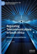 Regulating Telecommunications In South Africa di Charley Lewis edito da Springer Nature Switzerland Ag
