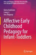 Affective Early Childhood Pedagogy for Infant-Toddlers di Gloria Quiñones, Avis Ridgway, Liang Li edito da Springer International Publishing