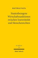 Staatenbezogene Wirtschaftssanktionen zwischen Souveränität und Menschenrechten di Matthias Valta edito da Mohr Siebeck GmbH & Co. K