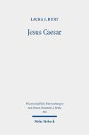 Jesus Caesar di Laura J. Hunt edito da Mohr Siebeck GmbH & Co. K
