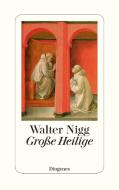 Große Heilige di Walter Nigg edito da Diogenes Verlag AG
