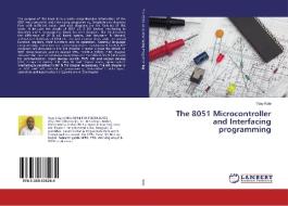 The 8051 Microcontroller and Interfacing programming di Vijay Kale edito da LAP Lambert Academic Publishing