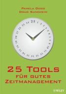 25 Tools Fur Gutes Zeitmanagement di Pamela Dodd, Doug Sundheim edito da Wiley-vch Verlag Gmbh