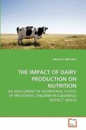 THE IMPACT OF DAIRY PRODUCTION ON NUTRITION di GRACE M. MBAGAYA edito da VDM Verlag