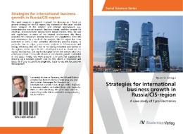 Strategies for international business growth in Russia/CIS-region di Bjoern M. Lehniger edito da AV Akademikerverlag