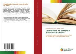 Usabilidade no comércio eletrônico de livros di Adriano Bernardo Renzi, Sydney Freitas edito da Novas Edições Acadêmicas