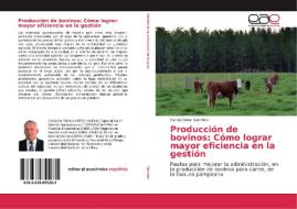 Producción de bovinos: Cómo lograr mayor eficiencia en la gestión di Carlos Omar Sánchez edito da EAE