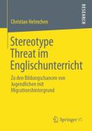 Stereotype Threat im Englischunterricht di Christian Helmchen edito da Springer-Verlag GmbH