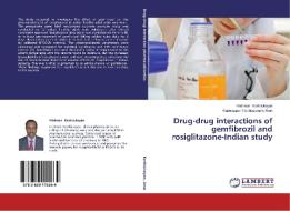 Drug-drug interactions of gemfibrozil and rosiglitazone-Indian study di Krishnan Karthickeyan, Kanniappan Parthasarathy Arun edito da LAP Lambert Academic Publishing