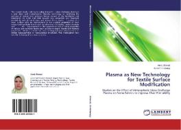 Plasma as New Technology for Textile Surface Modification di Hend Ahmed, Azza El-Halwagy edito da LAP Lambert Academic Publishing