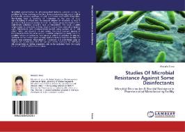 Studies Of Microbial Resistance Against Some Disinfectants di Mostafa Eissa edito da LAP Lambert Academic Publishing