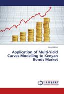Application of Multi-Yield Curves Modelling to Kenyan Bonds Market di Lucy Muthoni edito da LAP Lambert Academic Publishing