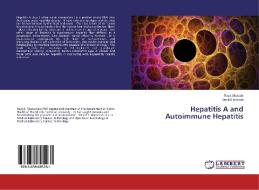 Hepatitis A and Autoimmune Hepatitis di Raya Alsaade, Hamid Hamada edito da LAP Lambert Academic Publishing