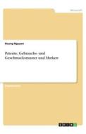Patente, Gebrauchs- und Geschmacksmuster und Marken di Hoang Nguyen edito da GRIN Verlag