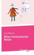 Mias fantastische Reise di Ann Williams edito da united p.c. Verlag