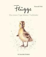 Flügge - Die ersten Tage kleiner Tierkinder di Hannah Dale edito da FISCHER Sauerländer