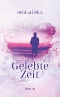 Gelebte Zeit di Bettina Belitz edito da Books on Demand