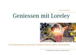 Geniessen mit Loreley di Ursula Pahnke-Felder edito da Books on Demand