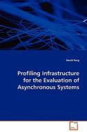 Profiling Infrastructure For The Evaluation Of Asynchronous Systems di David Fang edito da Vdm Verlag Dr. Mueller E.k.