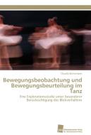 Bewegungsbeobachtung und Bewegungsbeurteilung im Tanz di Claudia Bornemann edito da Südwestdeutscher Verlag für Hochschulschriften AG  Co. KG