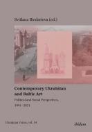 CONTEMPORARY UKRAINIAN AND BALTIC ART di Svitlana Biedarieva edito da COLUMBIA UNIVERSITY PRESS