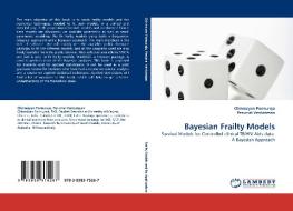 Bayesian Frailty Models di Chinnaiyan Ponnuraja, Perumal Venkatesan edito da LAP Lambert Acad. Publ.