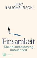 Einsamkeit - die Herausforderung unserer Zeit di Udo Rauchfleisch edito da Patmos-Verlag