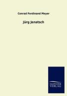Jürg Jenatsch di Conrad Ferdinand Meyer edito da TP Verone Publishing