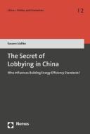 The Secret of Lobbying in China di Susann Lüdtke edito da Nomos Verlagsges.MBH + Co