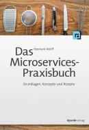 Das Microservices-Praxisbuch di Eberhard Wolff edito da Dpunkt.Verlag GmbH