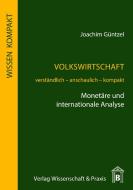 Volkswirtschaft - Monetäre und internationale Analyse di Joachim Güntzel edito da Wissenschaft & Praxis